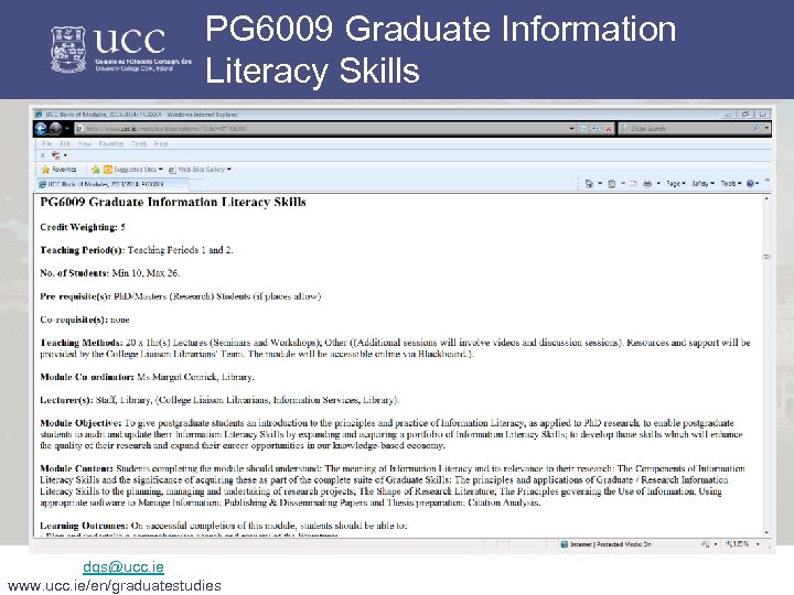 PG 6009 Graduate Information Literacy Skills dgs@ucc. ie www. ucc. ie/en/graduatestudies 