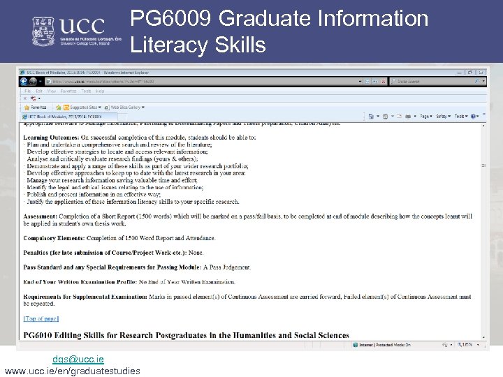 PG 6009 Graduate Information Literacy Skills dgs@ucc. ie www. ucc. ie/en/graduatestudies 