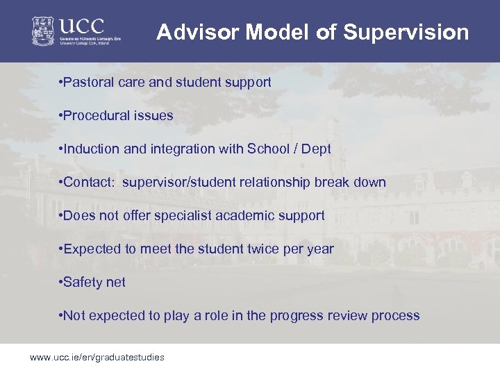 Advisor Model of Supervision • Pastoral care and student support • Procedural issues •