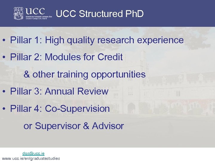 UCC Structured Ph. D • Pillar 1: High quality research experience • Pillar 2: