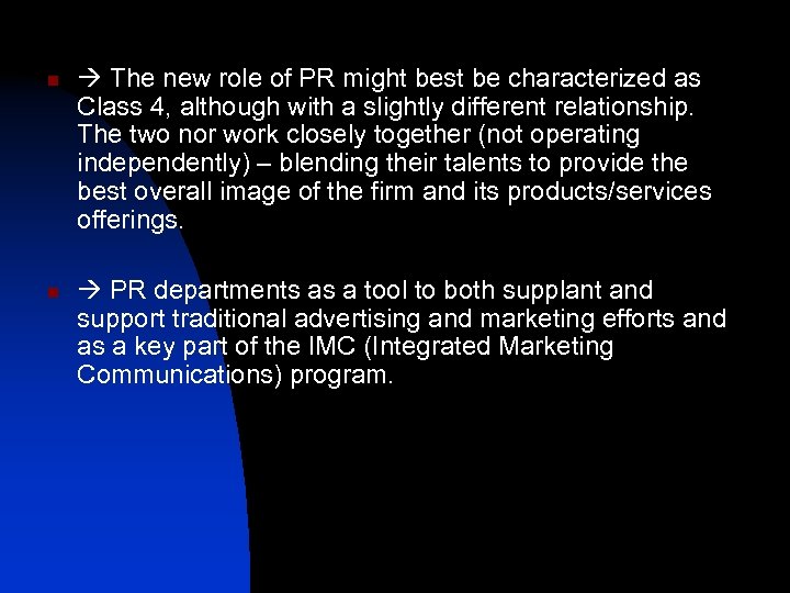 n n The new role of PR might best be characterized as Class 4,