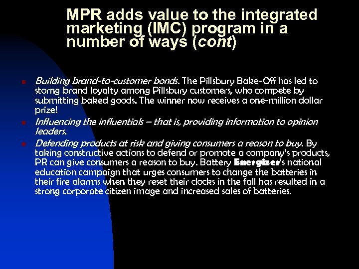 MPR adds value to the integrated marketing (IMC) program in a number of ways