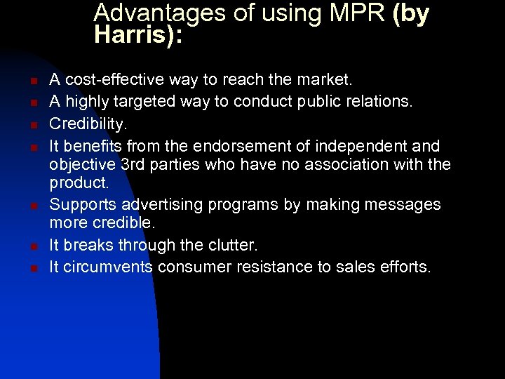 Advantages of using MPR (by Harris): n n n n A cost-effective way to