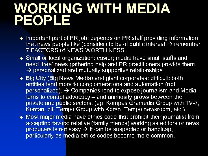 WORKING WITH MEDIA PEOPLE u u Important part of PR job: depends on PR