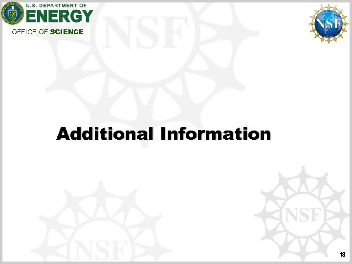 OFFICE OF SCIENCE Additional Information 18 