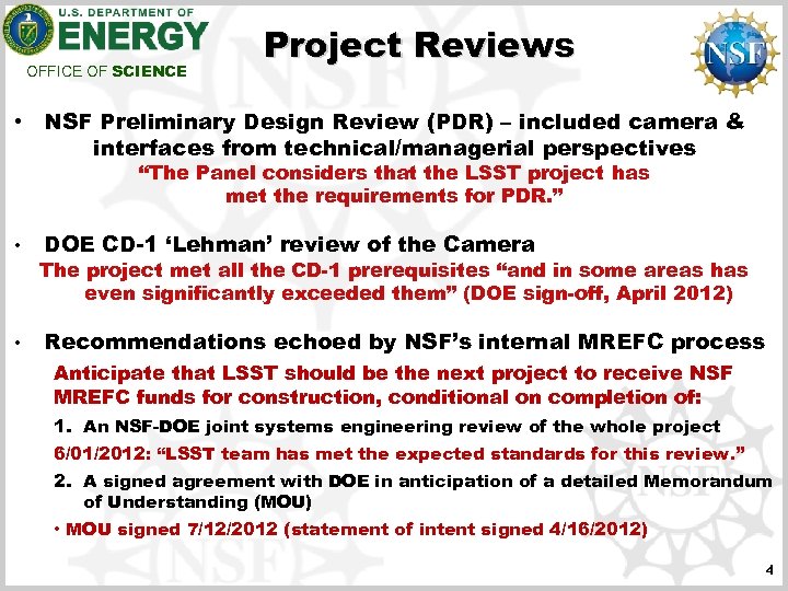 OFFICE OF SCIENCE Project Reviews • NSF Preliminary Design Review (PDR) – included camera
