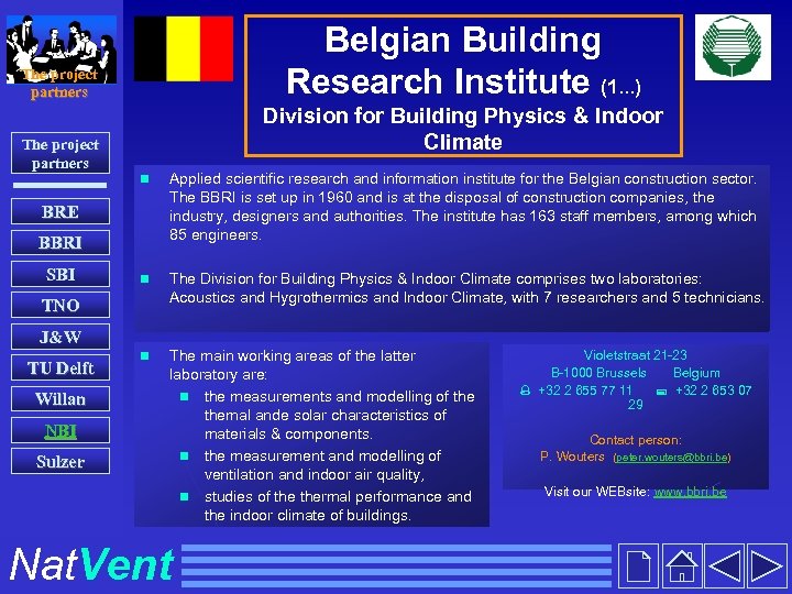 Belgian Building Research Institute (1. . . ) The project partners Division for Building