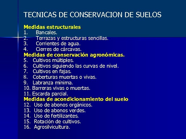 TECNICAS DE CONSERVACION DE SUELOS Medidas estructurales. 1. Bancales. 2. Terrazas y estructuras sencillas.