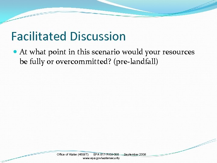 Facilitated Discussion At what point in this scenario would your resources be fully or