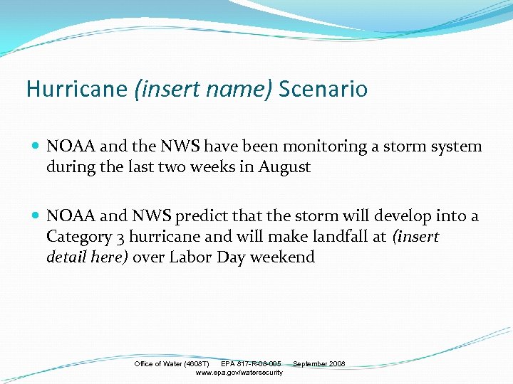 Hurricane (insert name) Scenario NOAA and the NWS have been monitoring a storm system