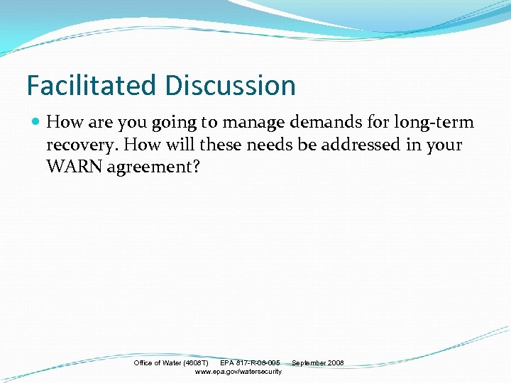 Facilitated Discussion How are you going to manage demands for long-term recovery. How will