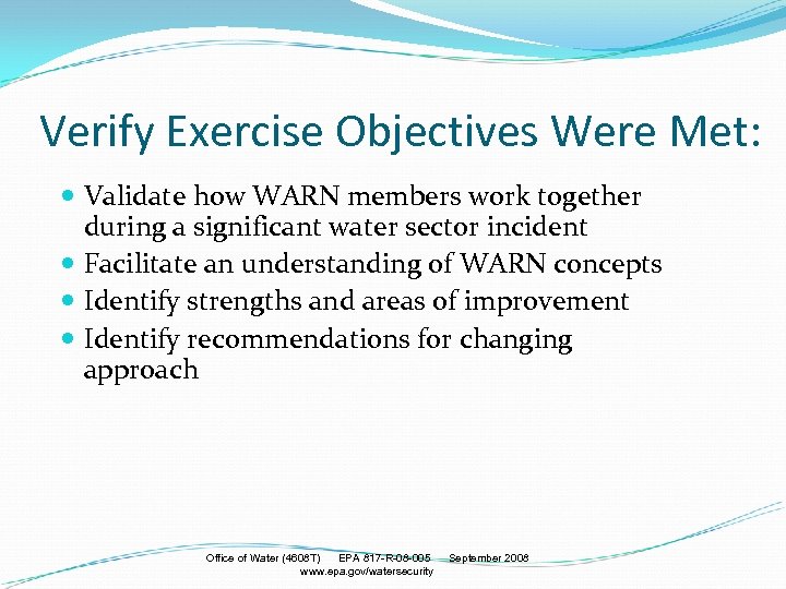 Verify Exercise Objectives Were Met: Validate how WARN members work together during a significant