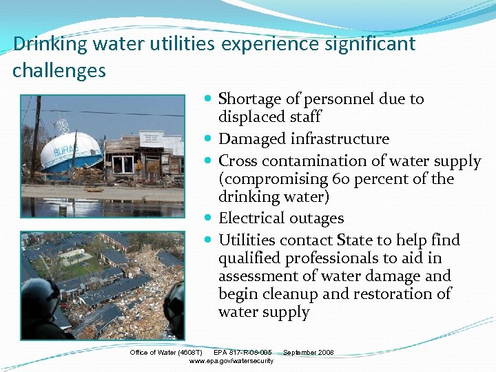 Drinking water utilities experience significant challenges Shortage of personnel due to displaced staff Damaged