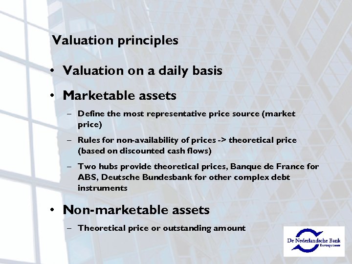 Valuation principles • Valuation on a daily basis • Marketable assets – Define the