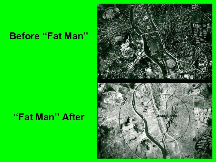 Before “Fat Man” After 