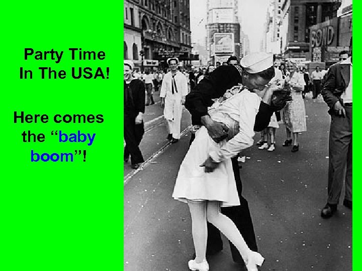 Party Time In The USA! Here comes the “baby boom”! 