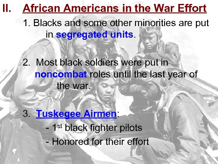 II. African Americans in the War Effort 1. Blacks and some other minorities are