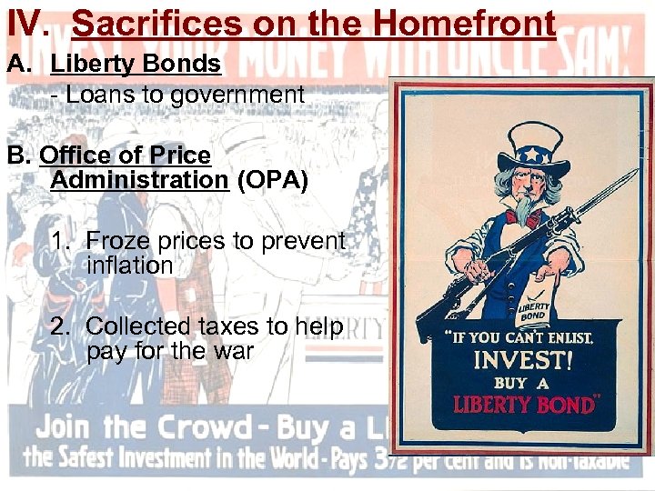 IV. Sacrifices on the Homefront A. Liberty Bonds - Loans to government B. Office