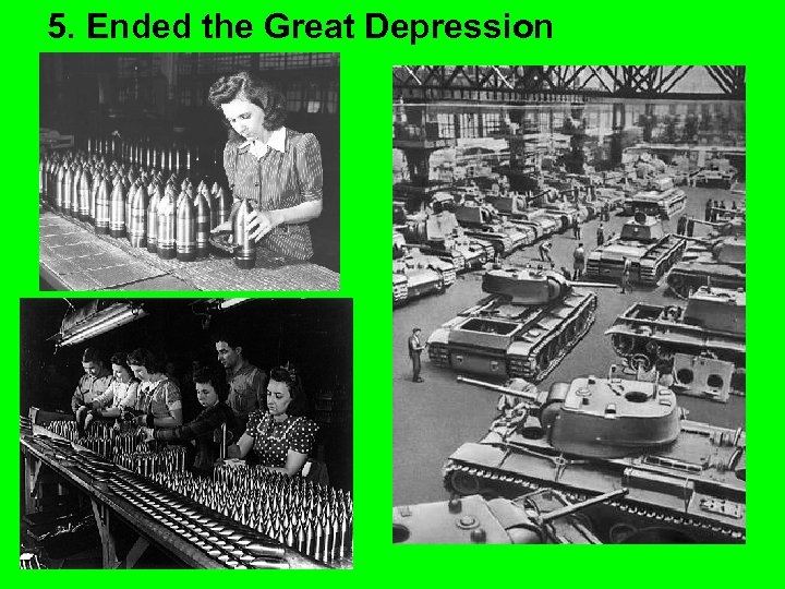 5. Ended the Great Depression 