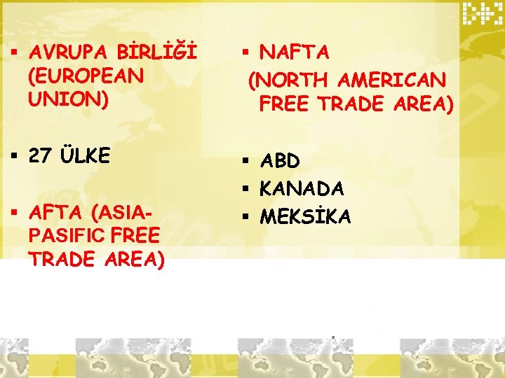 § AVRUPA BİRLİĞİ (EUROPEAN UNION) § NAFTA (NORTH AMERICAN FREE TRADE AREA) § 27