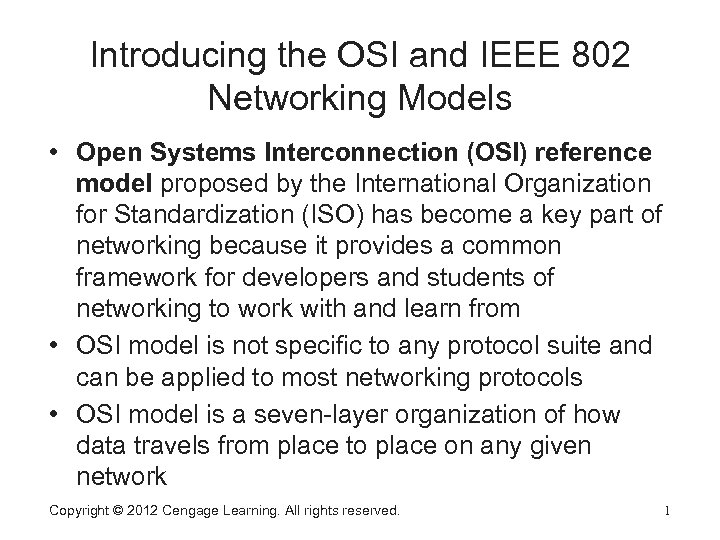 Introducing the OSI and IEEE 802 Networking Models • Open Systems Interconnection (OSI) reference