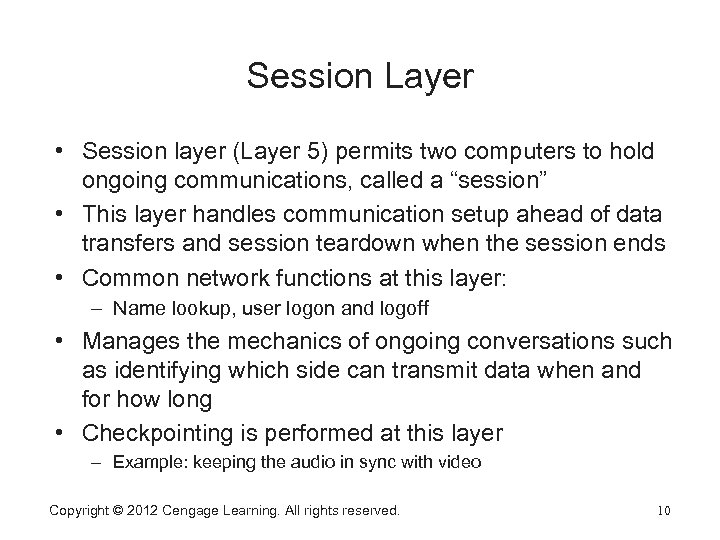 Session Layer • Session layer (Layer 5) permits two computers to hold ongoing communications,