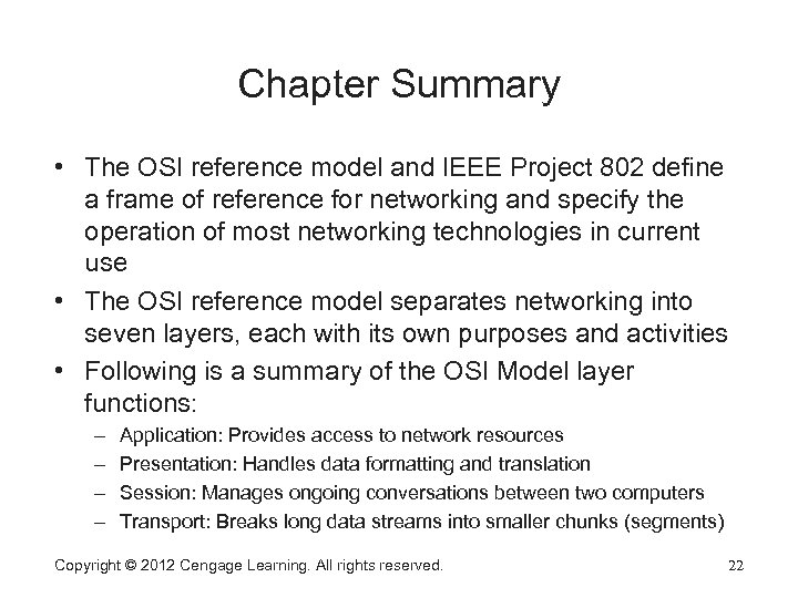 Chapter Summary • The OSI reference model and IEEE Project 802 define a frame