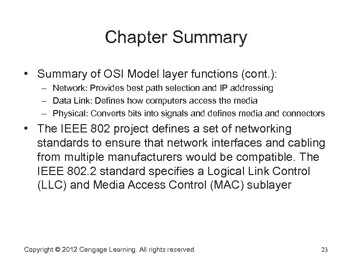 Chapter Summary • Summary of OSI Model layer functions (cont. ): – Network: Provides