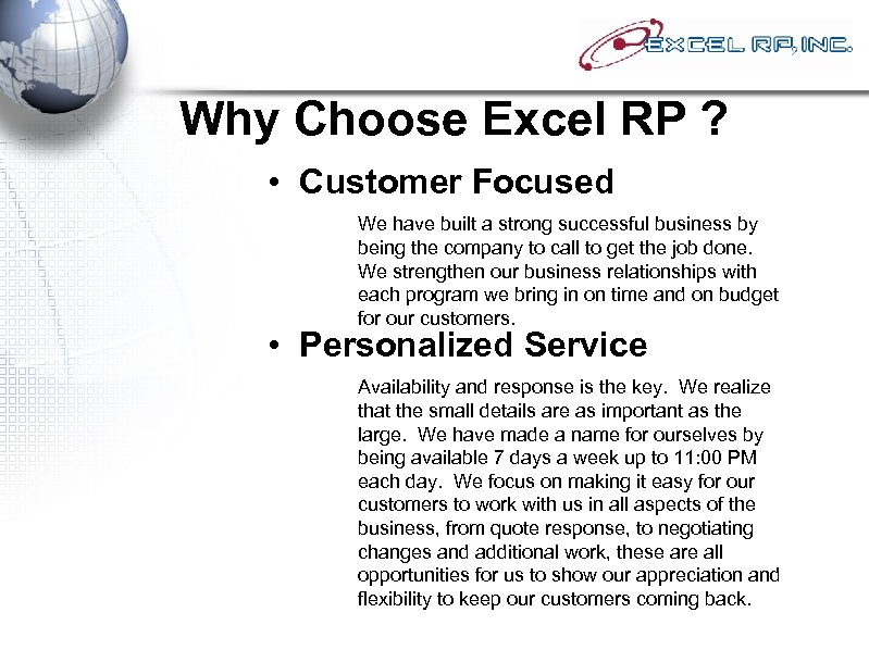 Why Choose Excel RP ? • Customer Focused We have built a strong successful