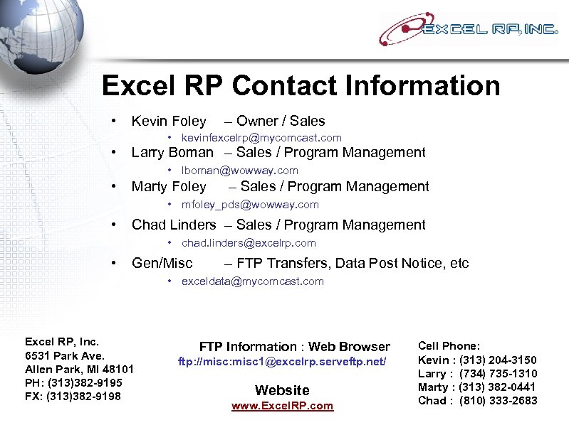 Excel RP Contact Information • • Kevin Foley – Owner / Sales • kevinfexcelrp@mycomcast.