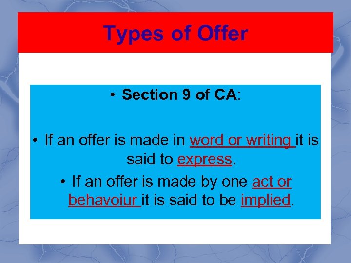 Types of Offer • Section 9 of CA: • If an offer is made
