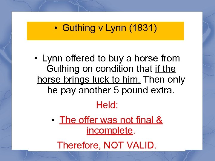  • Guthing v Lynn (1831) • Lynn offered to buy a horse from