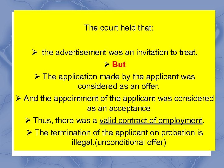 The court held that: Ø the advertisement was an invitation to treat. Ø But