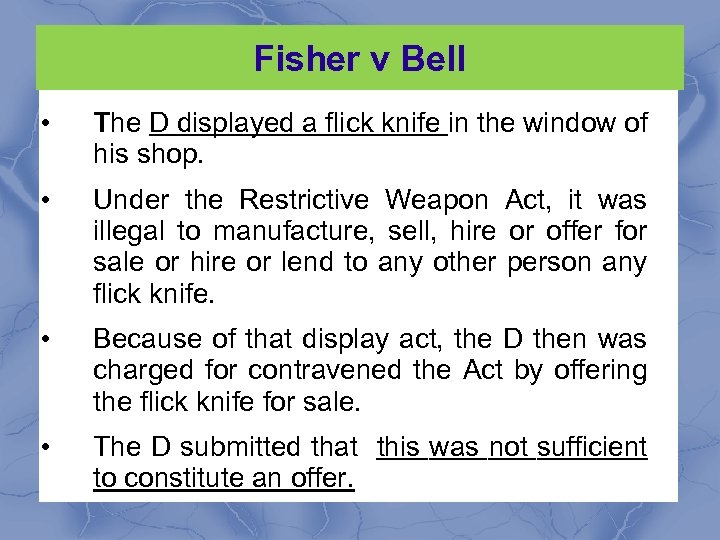 Fisher v Bell • The D displayed a flick knife in the window of