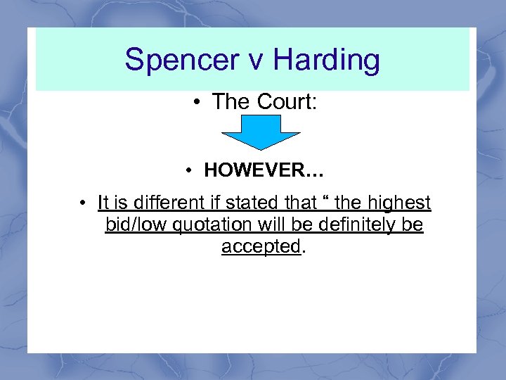 Spencer v Harding • The Court: • HOWEVER… • It is different if stated