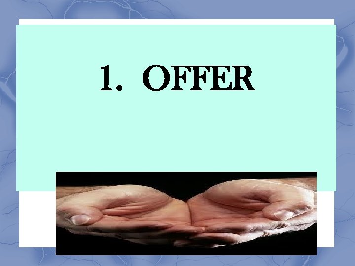 1. OFFER 