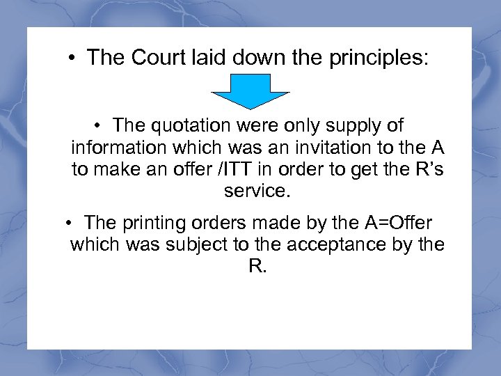  • The Court laid down the principles: • The quotation were only supply