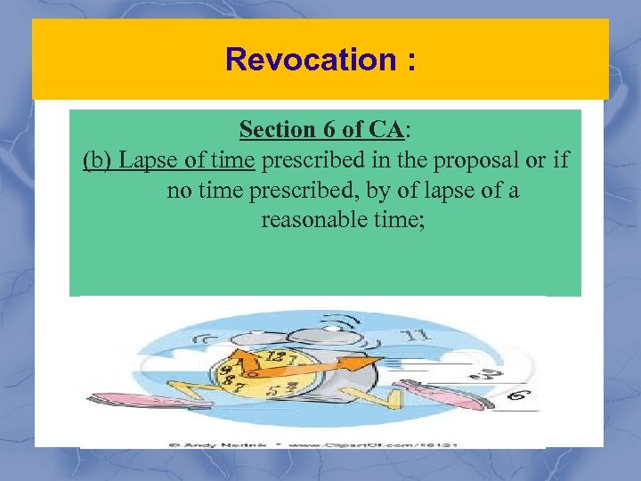 Revocation : Section 6 of CA: (b) Lapse of time prescribed in the proposal