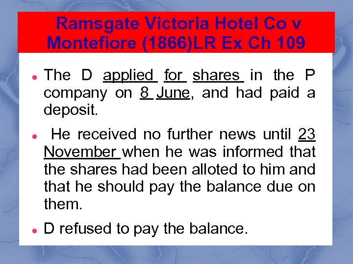 Ramsgate Victoria Hotel Co v Montefiore (1866)LR Ex Ch 109 The D applied for