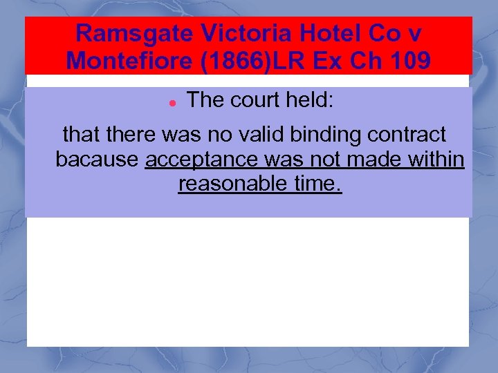 Ramsgate Victoria Hotel Co v Montefiore (1866)LR Ex Ch 109 The court held: that