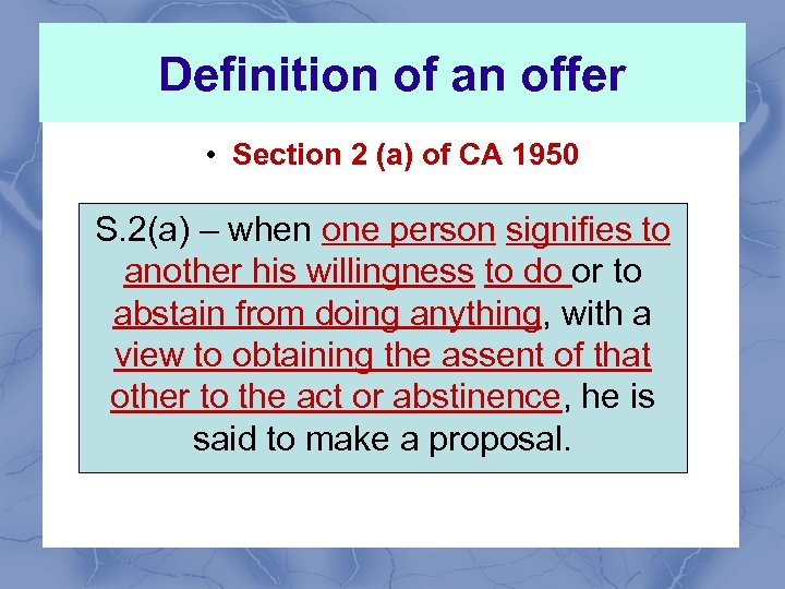 Definition of an offer • Section 2 (a) of CA 1950 S. 2(a) –