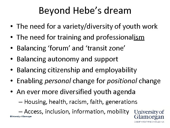 Beyond Hebe’s dream • • The need for a variety/diversity of youth work The