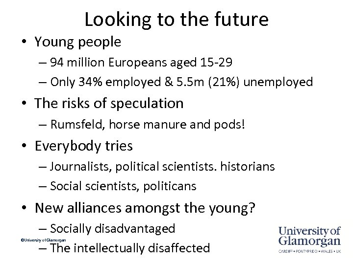 Looking to the future • Young people – 94 million Europeans aged 15 -29