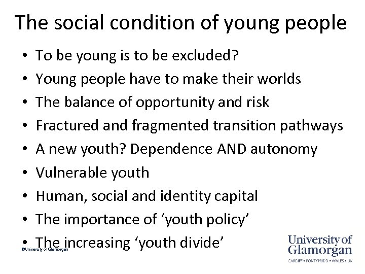 The social condition of young people • • • To be young is to