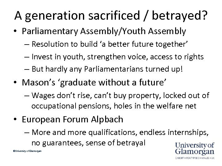 A generation sacrificed / betrayed? • Parliamentary Assembly/Youth Assembly – Resolution to build ‘a