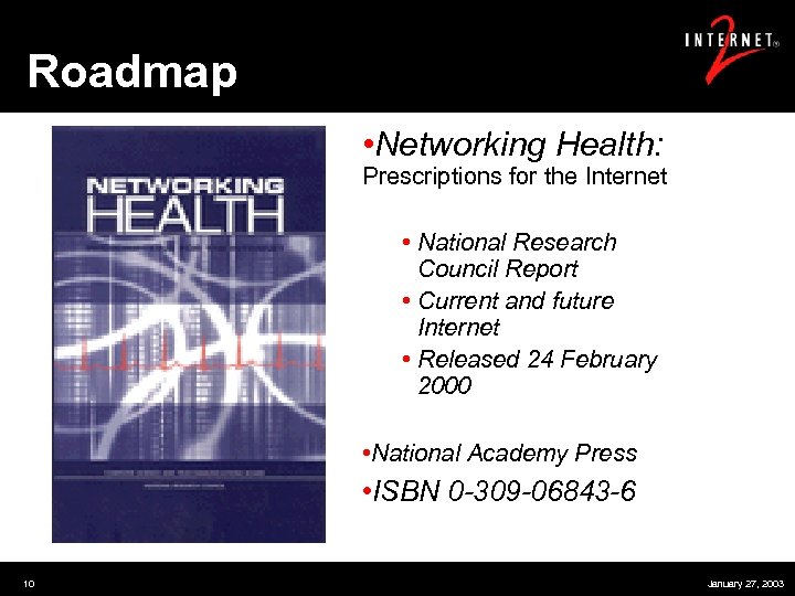 Roadmap • Networking Health: Prescriptions for the Internet • National Research Council Report •