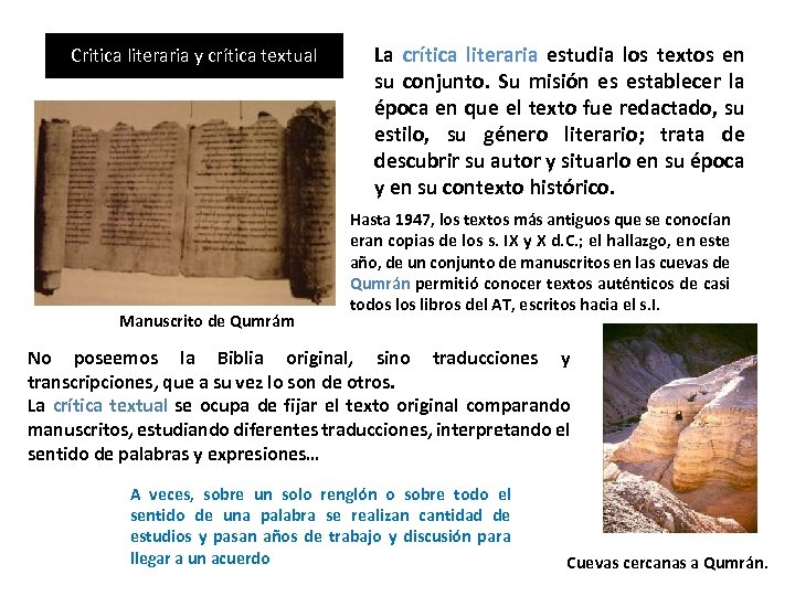 Critica literaria y crítica textual Manuscrito de Qumrám La crítica literaria estudia los textos