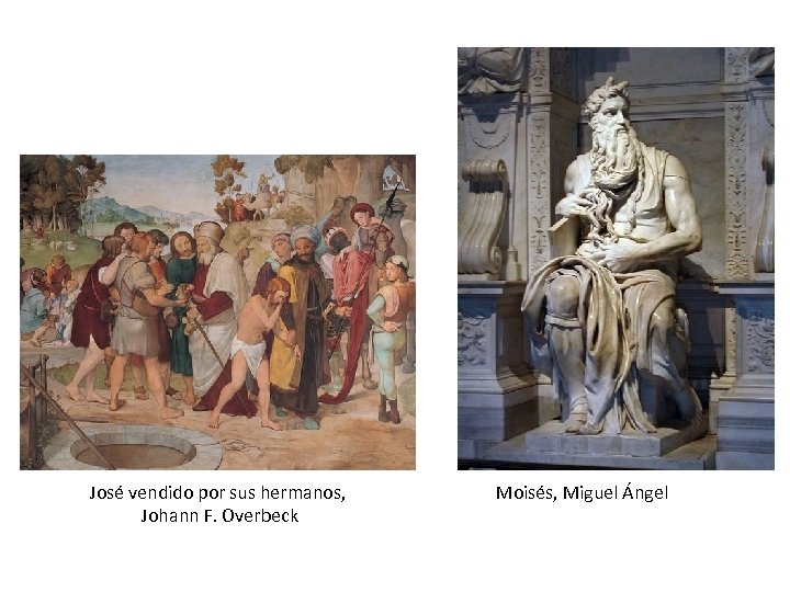 José vendido por sus hermanos, Johann F. Overbeck Moisés, Miguel Ángel 