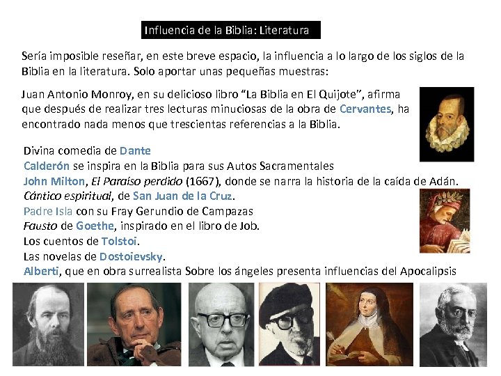 Influencia de la Biblia: Literatura Sería imposible reseñar, en este breve espacio, la influencia