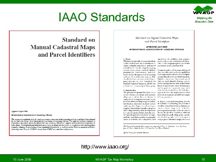 IAAO Standards Mapping the Mountain State http: //www. iaao. org/ 10 June 2009 WVAGP